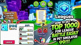 How To Get TOP 1000 FAST in Pet Simulator 99 Leagues!