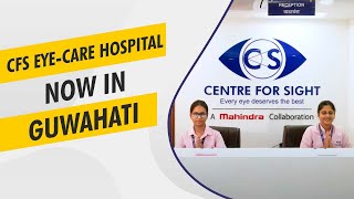 Centre For Sight Guwahati: World-Class Eye Care in Northeast India | Best Treatment & Services