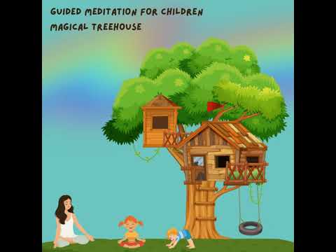 Guided meditation for children - Magical treehouse (Visualisation) 🧘🏻‍♀️🧚🏻🪵🌲🌙