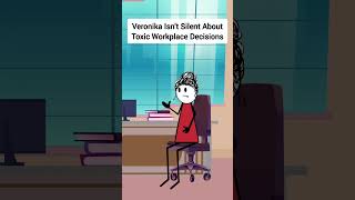 Veronika Isn’t Silent About Toxic Workplace Decisions #corporate #animation #gplus #skits