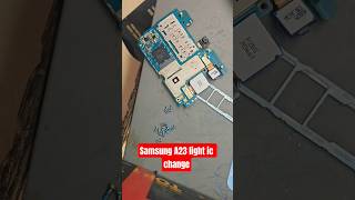 samsung A 23 light ic change #MobileRepair #TechFix #PhoneJack #RepairTips #Shorts
