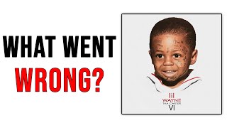 Tha Carter VI: What Went Wrong?