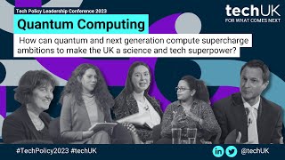 How can quantum and next generation compute make the UK a science and tech superpower?