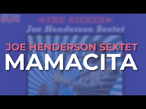 Joe Henderson Sextet - Mamacita (Official Audio)
