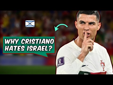 Why Cristiano Ronaldo Hates Israel?