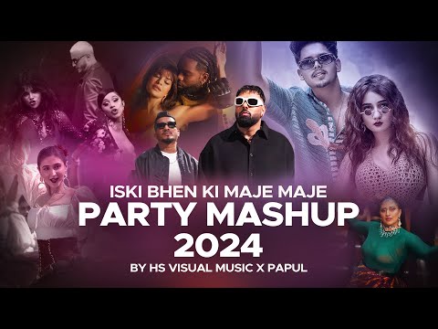 Iski Bhen Ki Maje Maje - Party Mashup 2024 | HS Visual Music x Papul | Bollywood x Punjabi Song