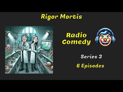 Rigor Mortis | Series 3 of 3 | Radio Comedy