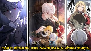Utilicé el método más cruel para educar a las jóvenes señoritas | Resumen Manhwa