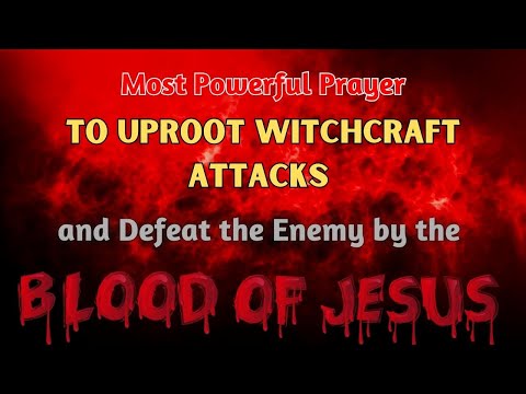 "Most Powerful Prayer to Uproot Witchcraft Attacks and Defeat the Enemy by the Blood of Jesus"#pray
