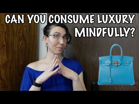 MINIMALISM vs MINDFUL CONSUMPTION - Can we consume LUXURY mindfully?