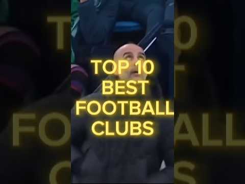 Top 10 Best Football Clubs in the World 2024 #football #top10 #footballclubs #bestclubs