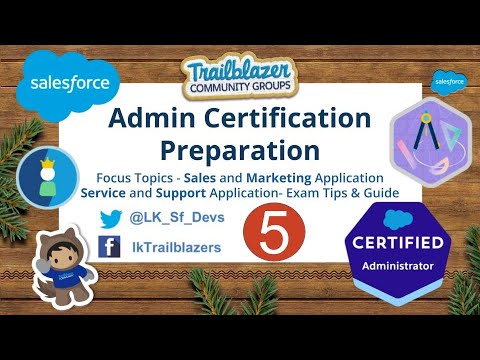 Salesforce Admin Certification Preparation - Sales Cloud, Marketing and Service Cloud Applications