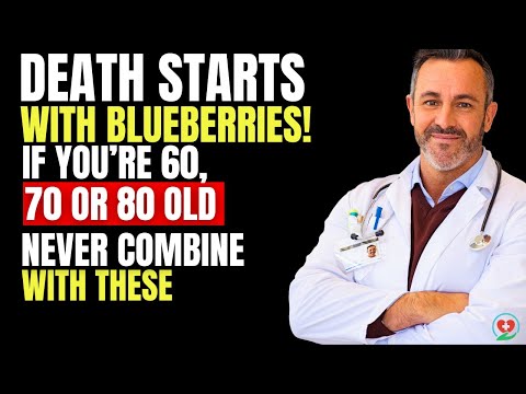 Top 3 Dangerous Foods You Should Never Eat With Blueberries – Shocking Health Risks After 60