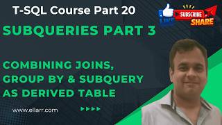 Complex SQL Queries: Combining Joins, Group By & Subquery as Derived Table | T-SQL Course Part 20