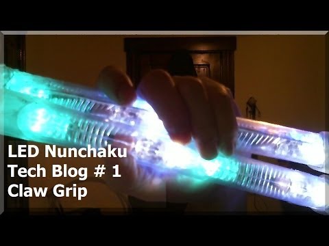 LED Nunchaku Tech Blog #1 - ClawGrip