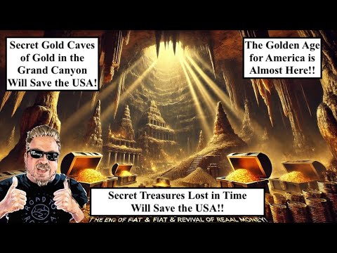 ALERT! The End of Fiat & Revival of REAL MONEY! Secret Caves of Gold in the Grand Canyon! (Bix Weir)