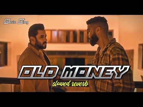 Old Money ( Slowed + Reverb ) - AP Dhillon