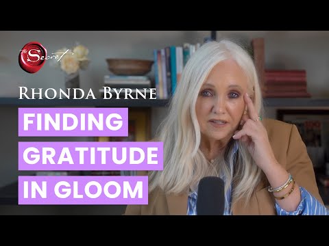 Finding Gratitude in Gloom | Rhonda Byrne | ASK RHONDA