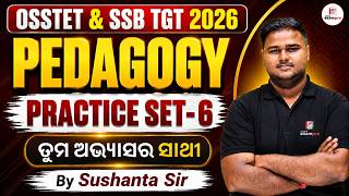 OSSTET & SSB TGT Exam 2026 | Pedagogy Class by Sushanta Sir | Practice Set - 6 | Odisha ExamPro #6