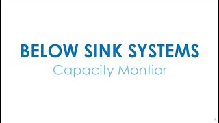 Capacity Monitor For Below Sink Systems
