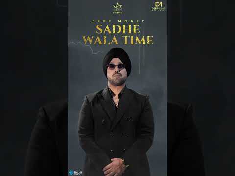 Sadhe Wala Time | Shorts | Deep Money | VKR | Sabby Airy | Latest Songs 2023