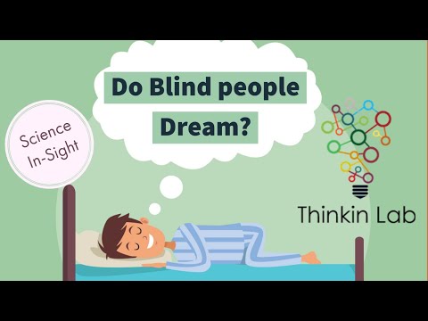 Do blind people dream? | Science In-Sight | Thinkin Lab