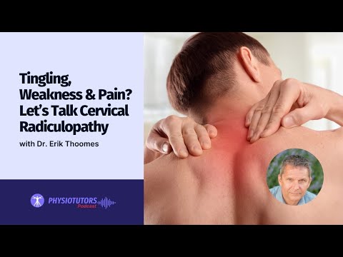 Tingling, Weakness & Pain? Let’s Talk Cervical Radiculopathy with Dr. Erik Thoomes | EP. 074