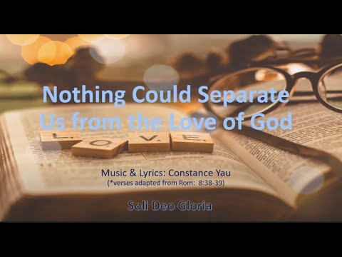 Nothing could Separate Us from the Love of God [ Original Hymn Composition]