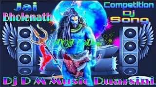 Jai Bholenath| Jai Mahakal| New Competition Dj Song|Dj Dipa