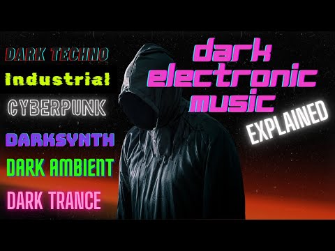 Beginner's Guide to  "DARK ELECTRONIC MUSIC"  & Sub-Genres (with Examples)
