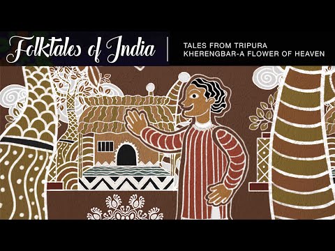 Folktales of India - Tales from Tripura  - Kherengbar - a flower of heaven