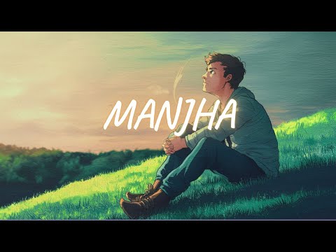 Manjha - [Slowed+Reverb] Vishal Mishra | RelaX-LofI