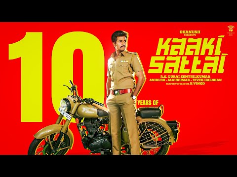 10 Years of Kakki Sattai | Dhanush | Sivakarthikeyan | Sri Divya | Anirudh