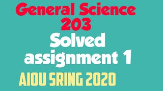 General Science solved assignment 1 code 203