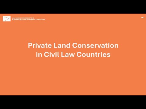 LP2: Private Land Conservation Agreements in Civil Law Countries