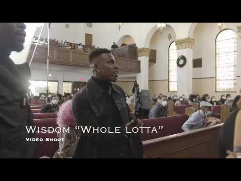 Wisdom - “Whole Lotta”  (Behind The Scenes)