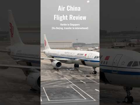 Air China flight from Harbin to Singapore (via Beijing International flight transfer)