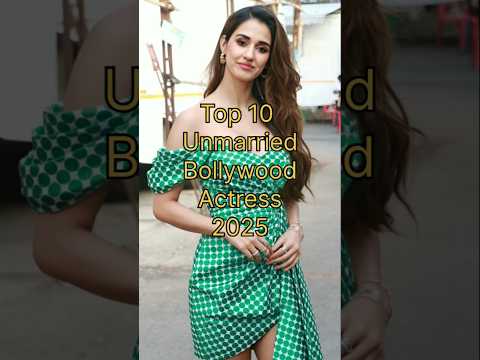 Top 10 Unmarried Bollywood Actress 2025 || #top #shorts #viralvideo