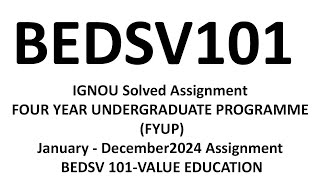 bedsv101 solved assignment 2024 / bedsv101 / bedsv101 value education / bedsv 101 ignou assignment