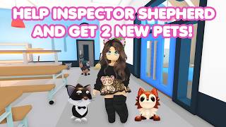 Help Inspector Shepherd and get 2 New pets in Adopt me!