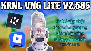 Cách Hack Roblox, KRNL VNG LITE V2.685, Fix cập nhật, Giảm dung lượng và hiệu ứng, Hỗ trợ 32/64 bit!