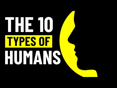 The 10 Types of Humans and How They Reveal Our True Selves