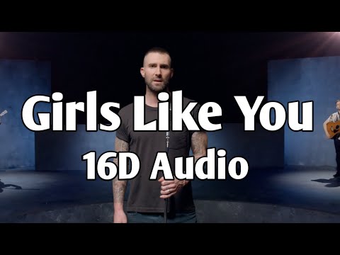 Maroon 5 - Girls Like You 16D Audio | Use Headphones
