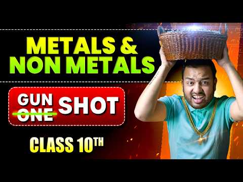 Metals and Non-metals Class 10 || Complete CHAPTER in ONE SHOT || NCERT Covered || Alakh Pandey
