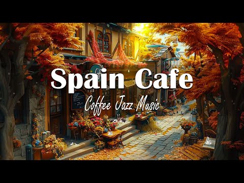 Spain Autumn Coffee Shop Ambience🍁Light jazz | Vintage Latin Cafe | Bossa Nova Music for Good Mood