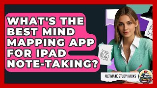 What's The Best Mind Mapping App For IPad Note-taking? - Ultimate Study Hacks