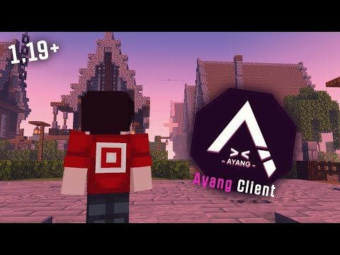 Ayang Client | FPS Boost, Clean UI, Sky Overlays and more!! - MCPE (1.19+) Minecraft Pocket Edition