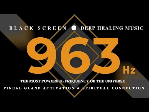 THE MOST POWERFUL FREQUENCY of the Universe 963 Hz | Pineal Gland Activation & Spiritual Connection