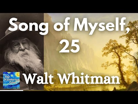 Walt Whitman - "Song of Myself, 25" | wandering poet cafe