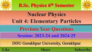 Nuclear Physics| Unit 4: Elementary Particles| Previous Year Questions| BSc 6th sem| #ddu #pyq #mcq